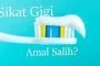 AMAL SALIH SIKAT GIGI