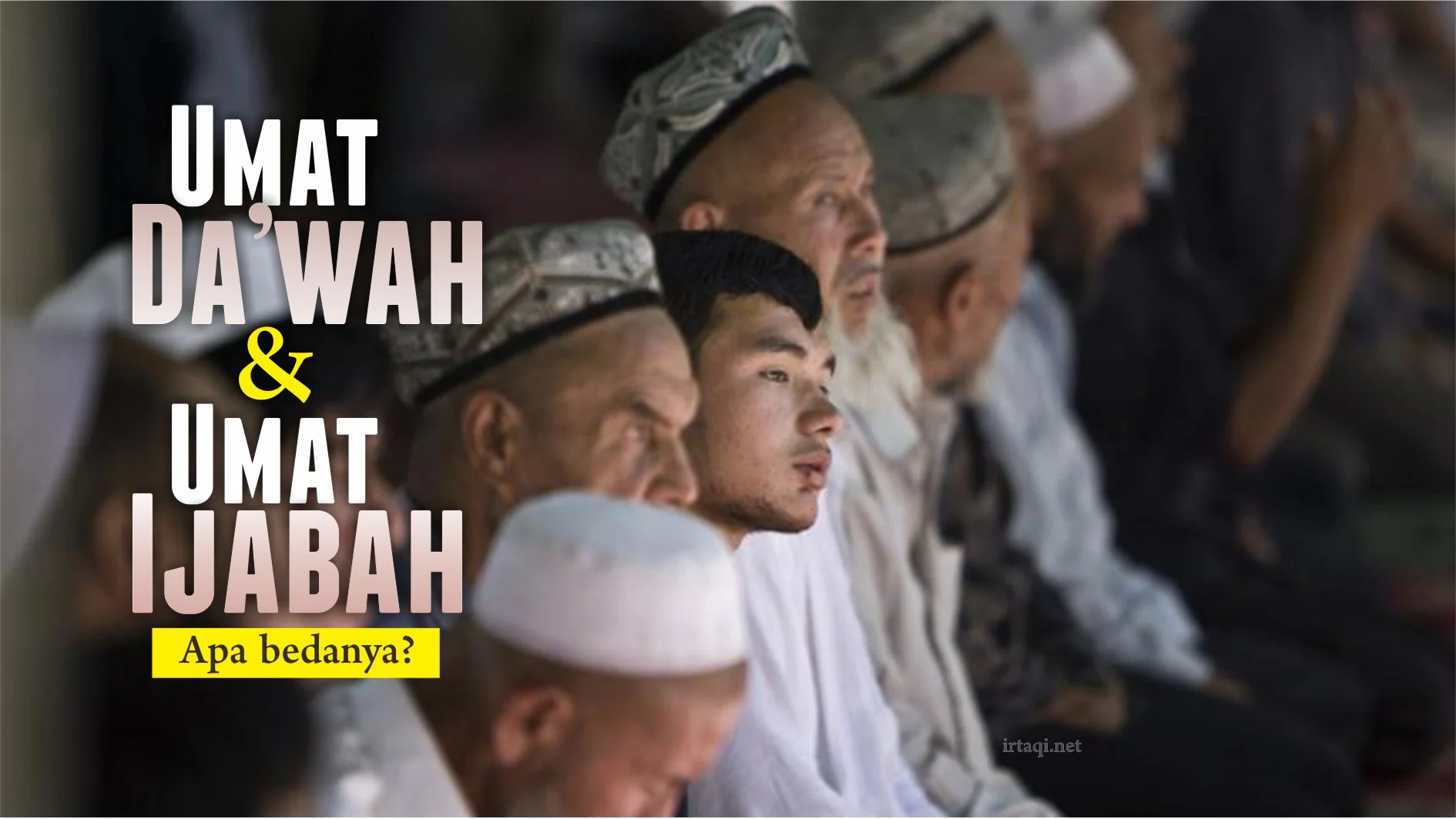 PERBEDAAN ANTARA UMAT DA’WAH DAN UMAT IJABAH