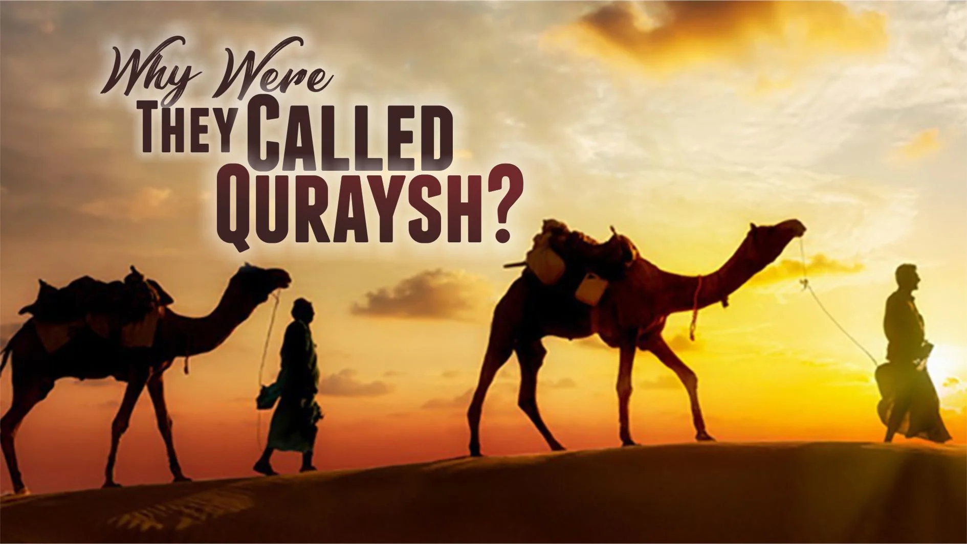 WHY WERE THEY CALLED QURAYSH?
