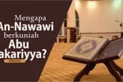 MENGAPA AN-NAWAWI BERKUNIAH ABU ZAKARIYYA PADAHAL TIDAK MENIKAH?