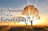 AN-NAWAWI DIPUJI RASULULLAH ﷺ !?