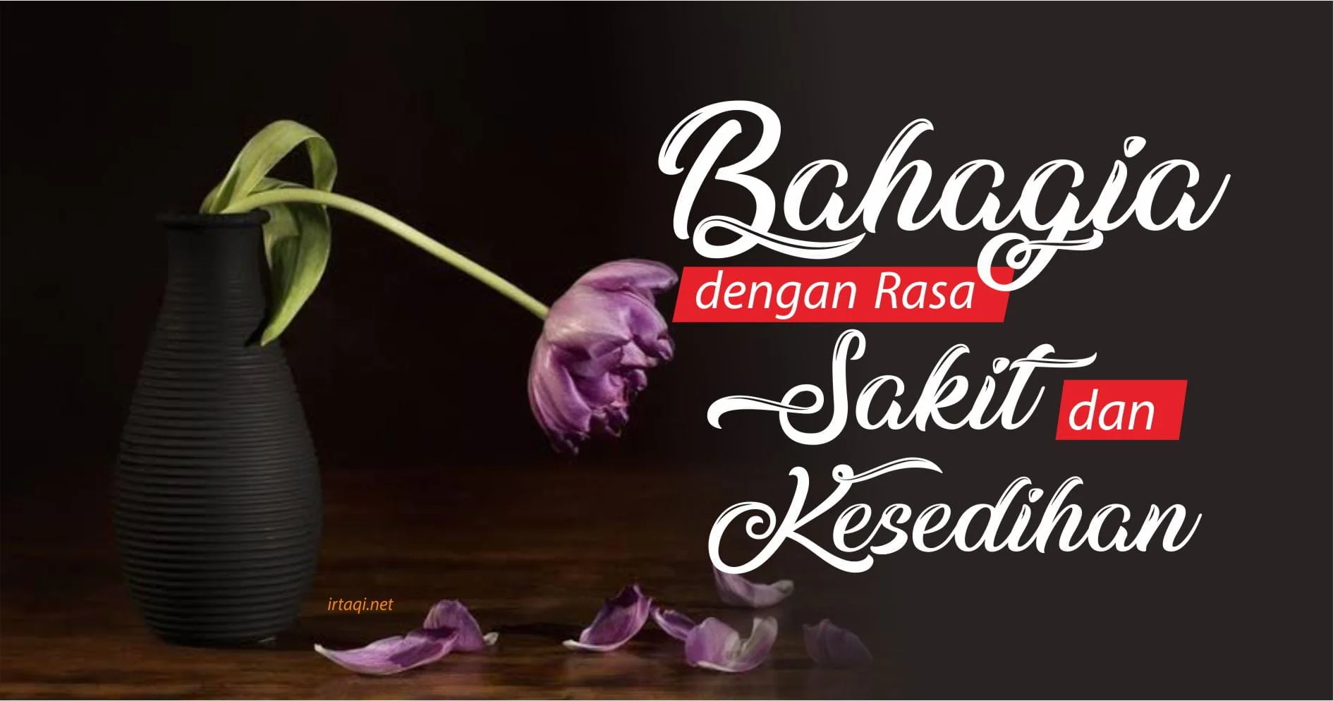BAHAGIA DENGAN RASA SAKIT DAN KESEDIHAN