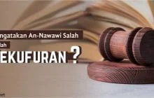 MENGATAKAN AN-NAWAWI SALAH ADALAH KEKUFURAN?