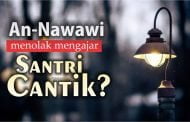 AN-NAWAWI MENOLAK MENGAJAR SANTRIWATI CANTIK?