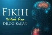 FIKIH TIDAK BISA DILOGIKAKAN