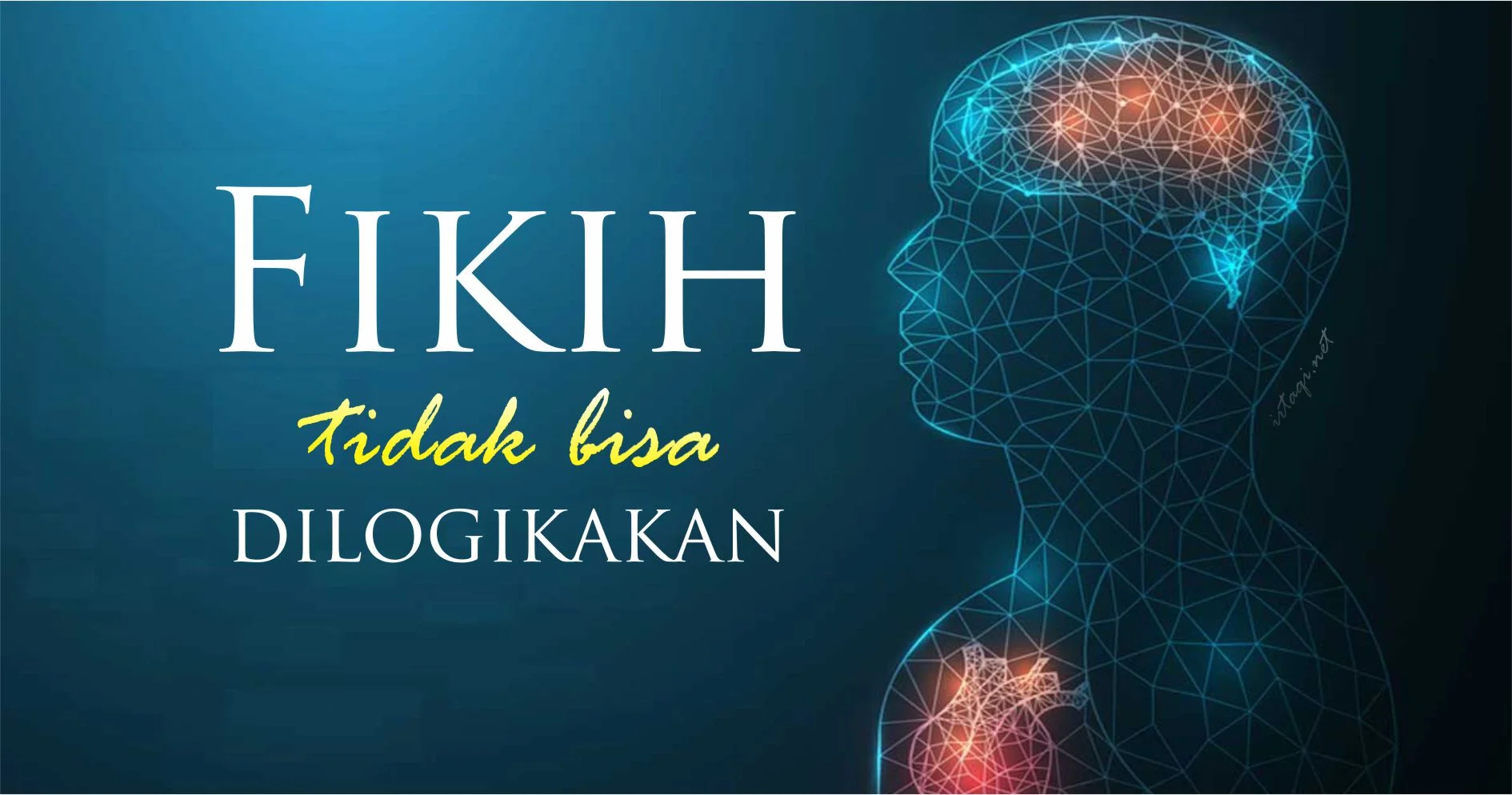 FIKIH TIDAK BISA DILOGIKAKAN
