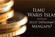MENGAPA ILMU WARIS ISLAM TERLIHAT SULIT DIPAHAMI?