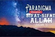PARADIGMA MENGKAJI SIFAT-SIFAT ALLAH (1)