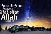PARADIGMA MENGKAJI SIFAT-SIFAT ALLAH (2)