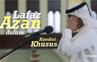 LAFAZ AZAN DALAM KONDISI KHUSUS