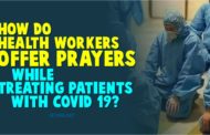 HOW DO HEALTH WORKERS OFFER PRAYERS WHILE TREATING PATIENTS WITH COVID-19?