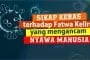 SIKAP KERAS TERHADAP FATWA  KELIRU YANG MENGANCAM NYAWA MANUSIA