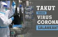 SALAHKAH TAKUT DENGAN VIRUS CORONA?