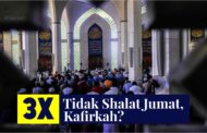 Tiga Kali Tidak Shalat Jumat, Kafirkah?