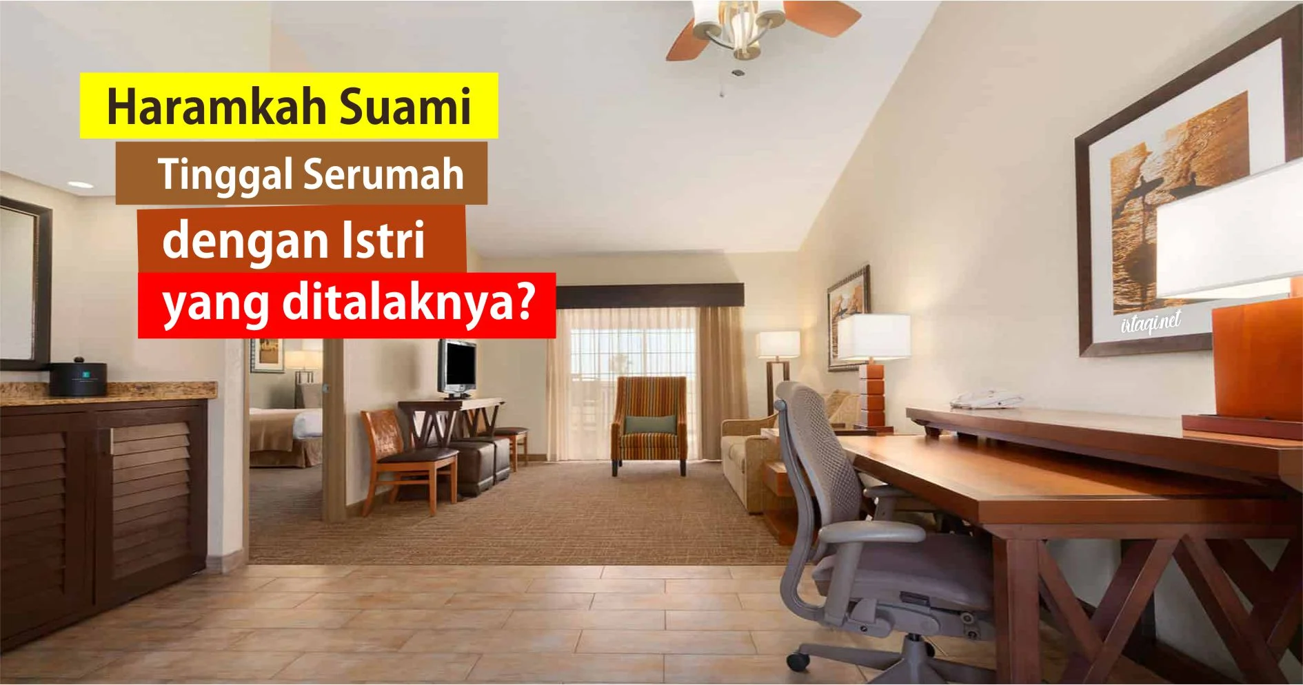 HARAMKAH SUAMI TINGGAL SERUMAH DENGAN ISTRI YANG DITALAKNYA?