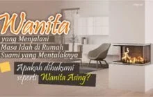 WANITA YANG MENJALANI MASA IDAH DI RUMAH SUAMI YANG MENTALAKNYA APAKAH DIHUKUMI SEPERTI WANITA ASING?