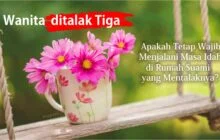WANITA DITALAK TIGA  APAKAH TETAP WAJIB MENJALANI MASA IDAH DI RUMAH SUAMI YANG MENTALAKNYA?