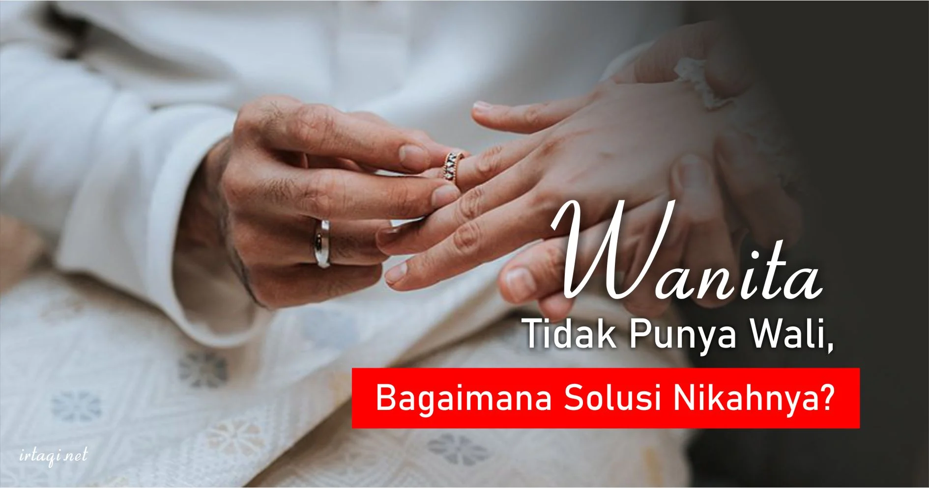 WANITA TIDAK PUNYA WALI, BAGAIMANA SOLUSI NIKAHNYA?