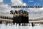 BOLEHKAH UMRAH BERKALI-KALI DALAM SATU KALI SAFAR?