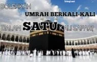 BOLEHKAH UMRAH BERKALI-KALI DALAM SATU KALI SAFAR?