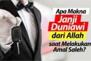 APA MAKNA JANJI DUNIAWI DARI ALLAH SAAT MELAKUKAN AMAL SALEH?