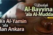 KAIDAH AL-BAYYINAH ‘ALA AL-MUDDA'I WA AL-YAMIN ‘ALA MAN ANKARA