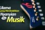ULAMA-ULAMA YANG MEMBOLEHKAN NYANYIAN DAN MUSIK