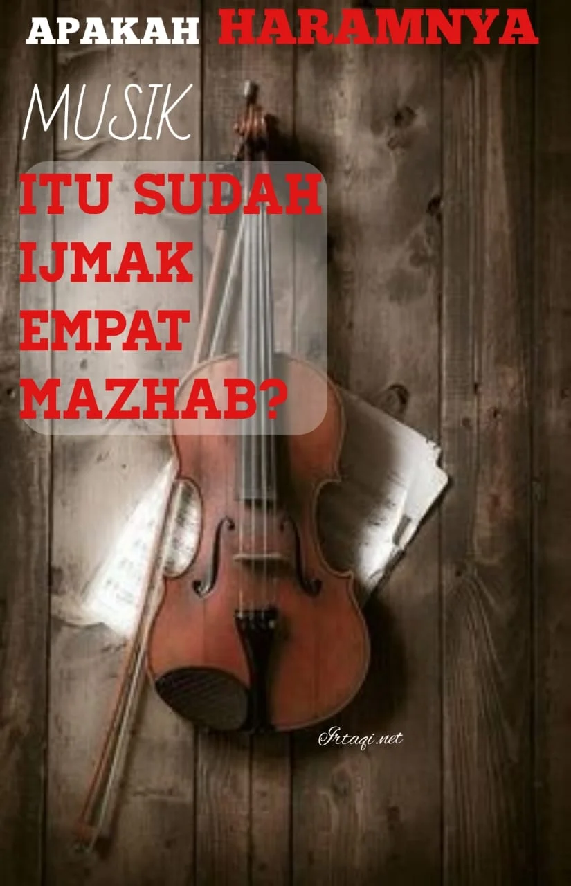 APAKAH HARAMNYA MUSIK ITU SUDAH IJMAK EMPAT MAZHAB?