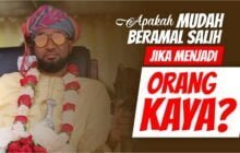 APAKAH MUDAH  BERAMAL SALIH JIKA MENJADI ORANG KAYA?