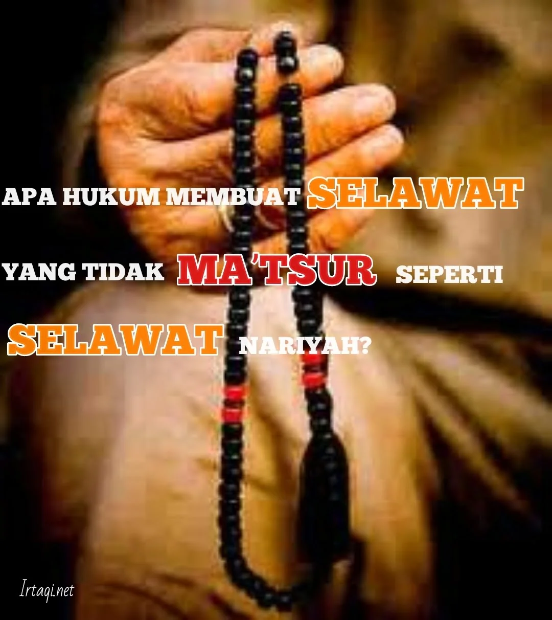 APA HUKUM MEMBUAT SELAWAT YANG TIDAK MA’TSUR SEPERTI SELAWAT NARIYAH?