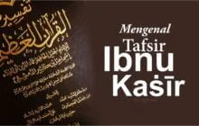MENGENAL TAFSIR IBNU KAṠĪR