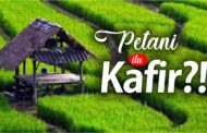 PETANI ITU KAFIR?!