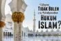 KAPAN TIDAK BOLEH MELAKSANAKAN HUKUM ISLAM?