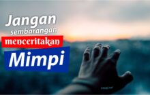 JANGAN SEMBARANGAN MENCERITAKAN MIMPI