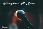 “MELAGUKAN” AL-QUR’AN