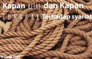 KAPAN KETAT DAN KAPAN LONGGAR DALAM RIWAYAT?