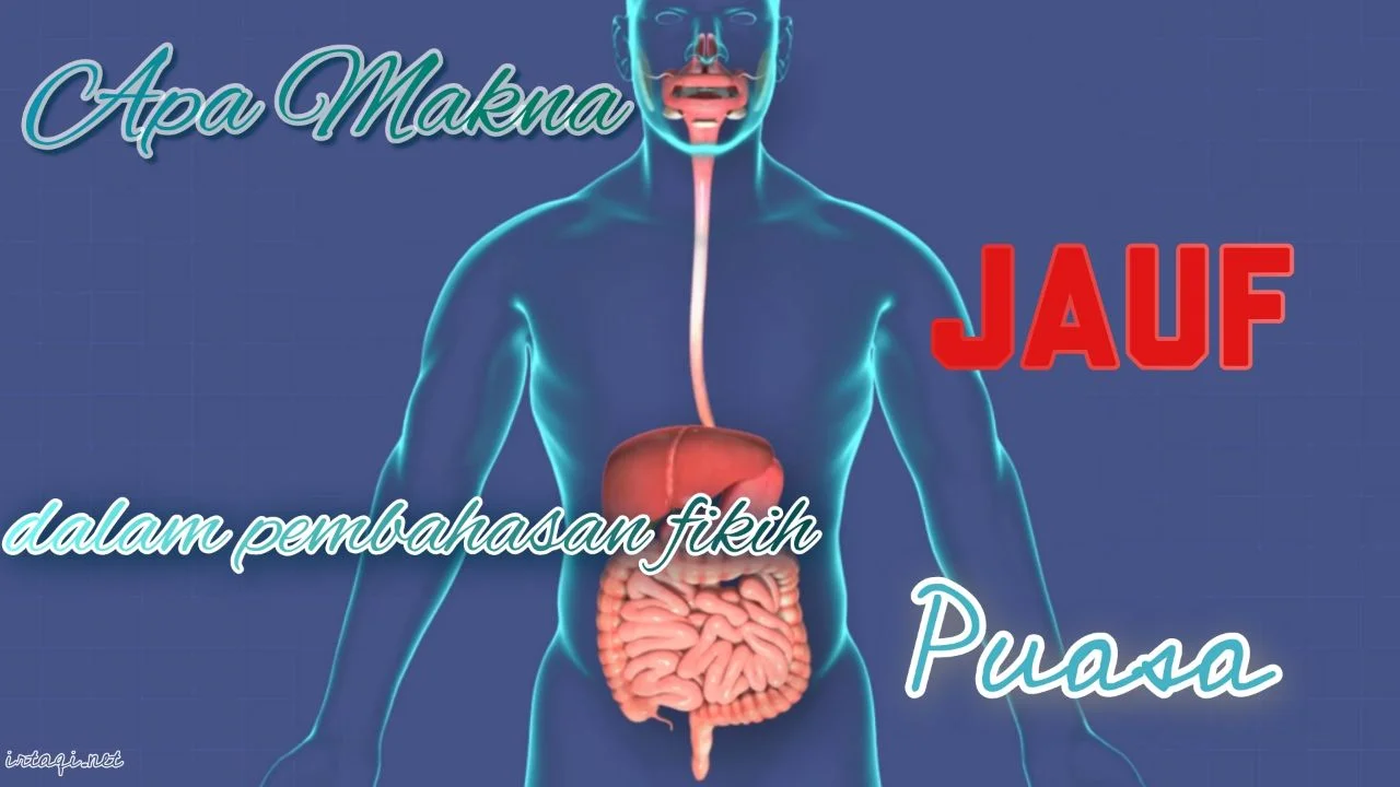 APA MAKNA JAUF DALAM PEMBAHASAN FIKIH PUASA?