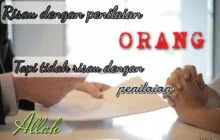 RISAU DENGAN PENILAIAN ORANG TAPI TIDAK RISAU DENGAN PENILAIAN ALLAH