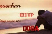 KESUSAHAN HIDUP KADANG TANDA ADA DOSA