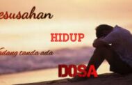 KESUSAHAN HIDUP KADANG TANDA ADA DOSA
