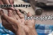 KAPAN SAATNYA BERSEDEKAH?
