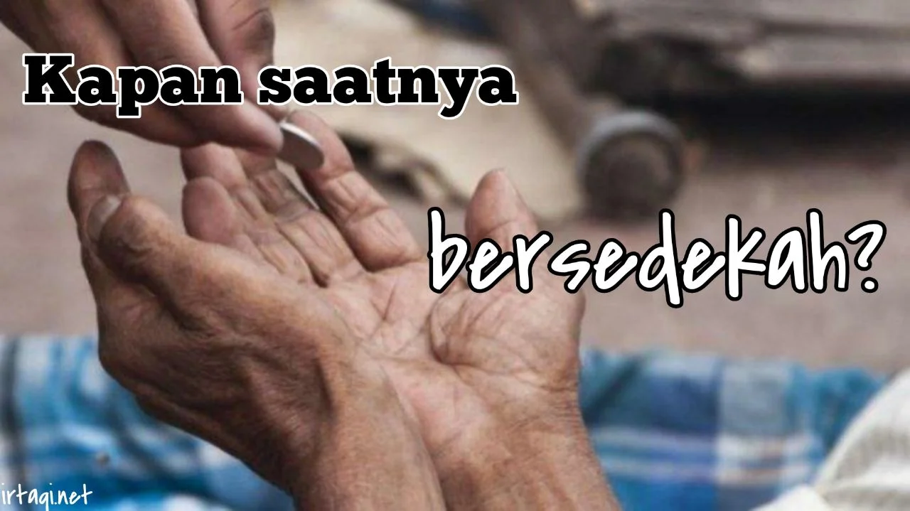 KAPAN SAATNYA BERSEDEKAH?