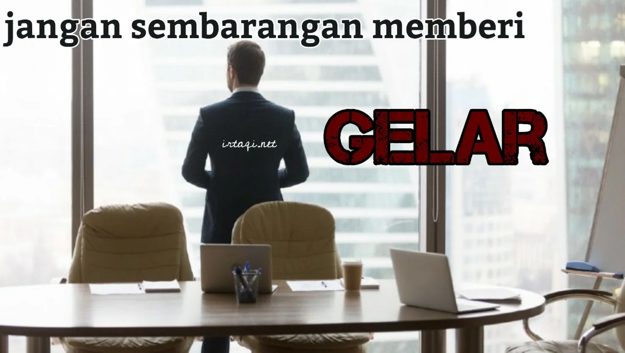 MEMBERI GELAR TIDAK PADA TEMPATNYA