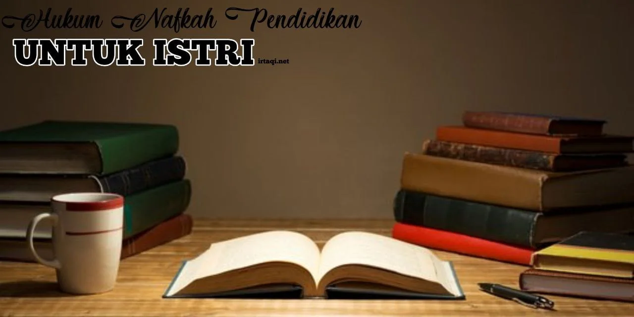 HUKUM NAFKAH PENDIDIKAN UNTUK ISTRI