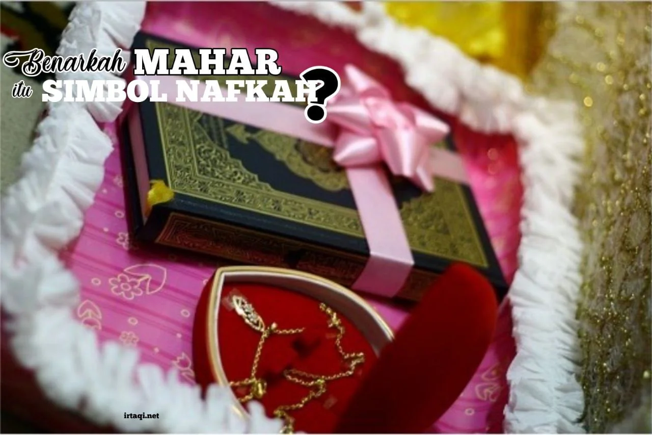 BENARKAH MAHAR ITU SIMBOL NAFKAH?