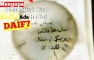 MENGAPA DALAM KITAB-KITAB FIKIH ADA RIWAYAT DAIF?