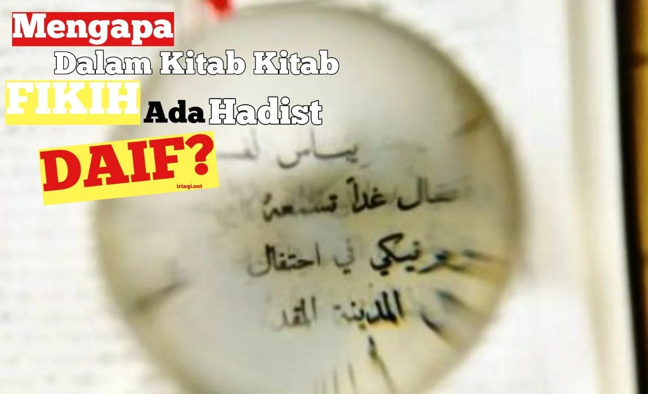 MENGAPA DALAM KITAB-KITAB FIKIH ADA RIWAYAT DAIF?