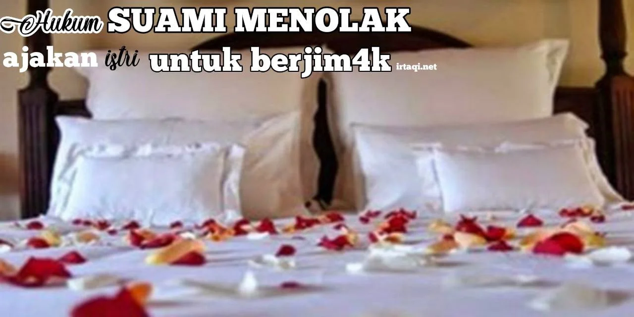 HUKUM SUAMI MENOLAK AJAKAN ISTRI UNTUK JIMAK