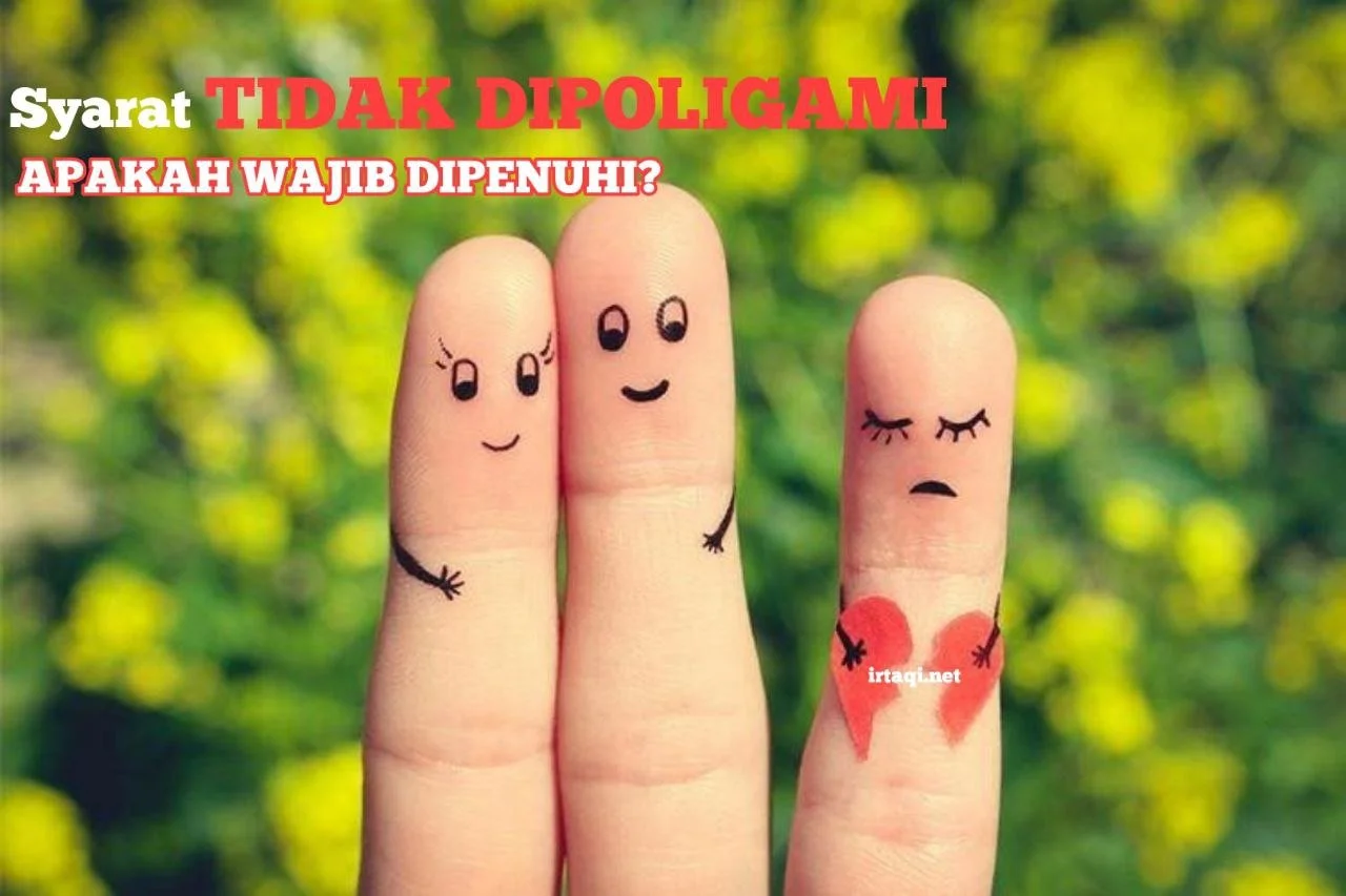 SYARAT TIDAK DIPOLIGAMI APAKAH WAJIB DIPENUHI?