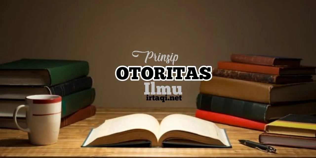 PRINSIP OTORITAS ILMU